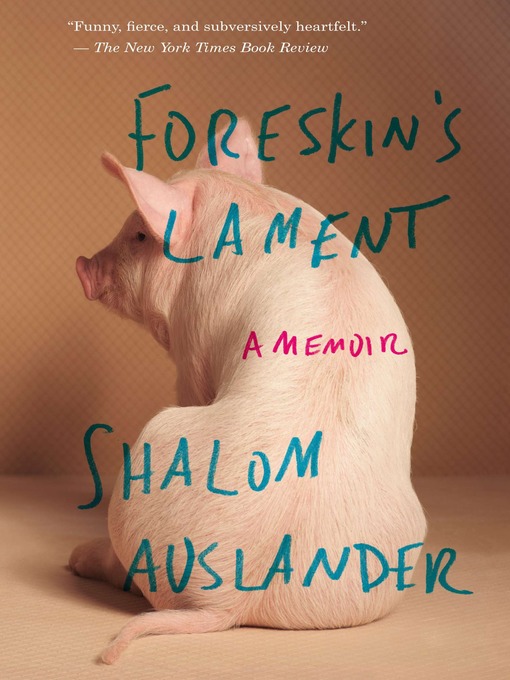 Title details for Foreskin's Lament by Shalom Auslander - Available